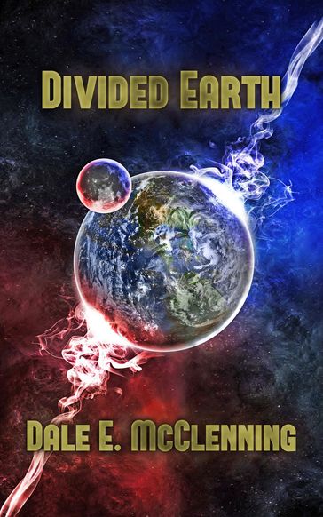 Divided Earth - Dale E. McClenning