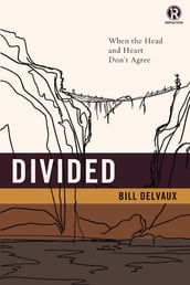 Divided: When the Head and Heart Don t Agree