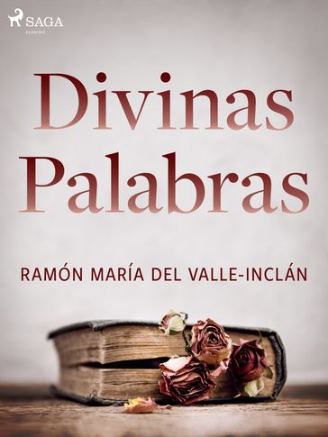 Divinas palabras - Ramón María del Valle-Inclán