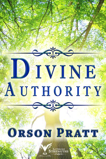 Divine Authority - Orson Pratt