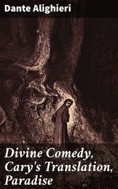 Divine Comedy, Cary s Translation, Paradise
