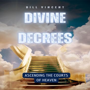 Divine Decrees - Bill Vincent