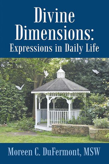 Divine Dimensions: Expressions in Daily Life - Moreen C. DuFermont MSW