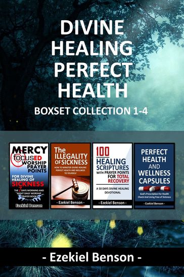 Divine Healing Perfect Health Boxset Collection 1-4 - Ezekiel Benson