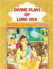 Divine Plays of Lord Siva - Tiruvilaiyadal Puranam Pictorial