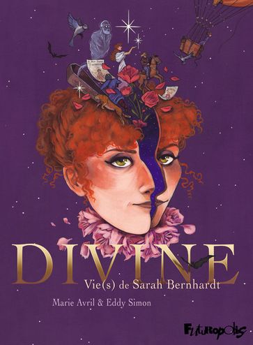Divine. Vie(s) de Sarah Bernhardt - Eddy Simon - Marie Avril
