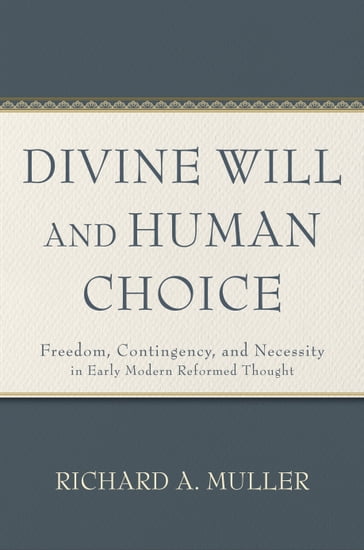 Divine Will and Human Choice - Richard A. Muller