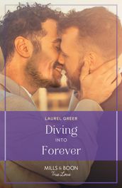 Diving Into Forever (Love at Hideaway Wharf, Book 1) (Mills & Boon True Love)