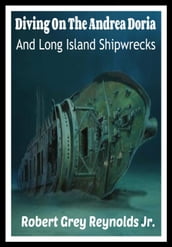 Diving On The Andrea Doria And Long Island Shipwrecks