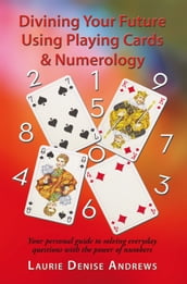 Divining Your Future Using Playing Cards & Numerology