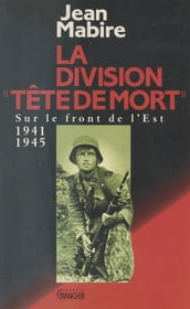 La Division «Tête de mort» (Totenkopf)