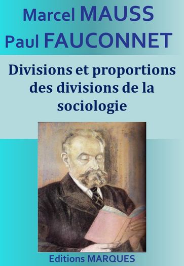 Divisions et proportions des divisions de la sociologie - Marcel Mauss - Paul Fauconnet