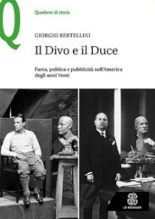 Il Divo e il Duce. Fama, politica e pubblicità nell America degli anni Venti