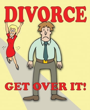 Divorce - Get Over It! - Gerd de Ley