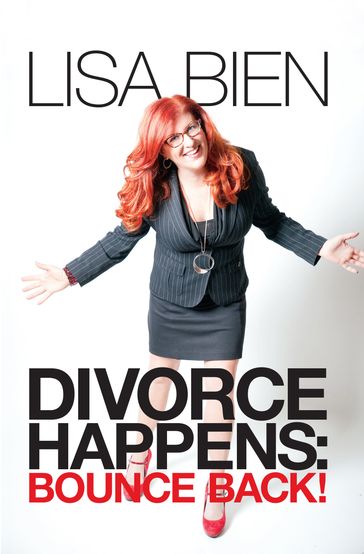 Divorce Happens: Bounce Back! - Lisa Bien