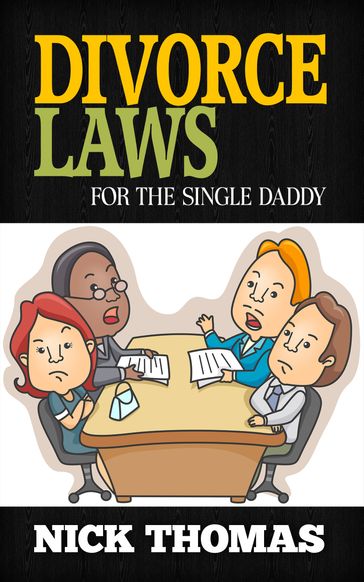 Divorce Laws For The Single Daddy - Nick Thomas