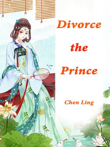 Divorce the Prince - Chen Ling - Fancy Novel