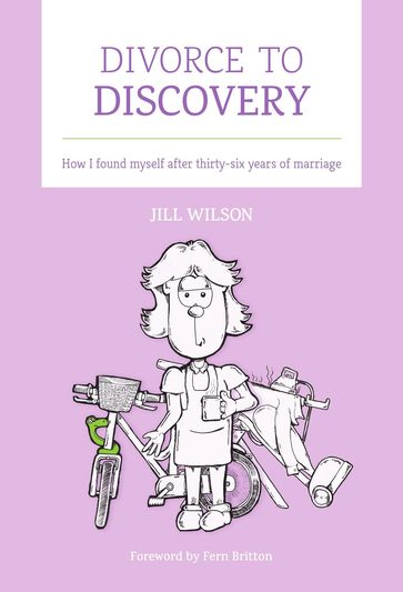 Divorce to Discovery - Jill Wilson