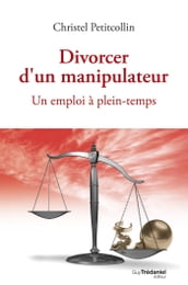 Divorcer d un manipulateur - Un emploi à plein-temps