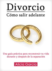 Divorcio, Cómo Salir Adelante