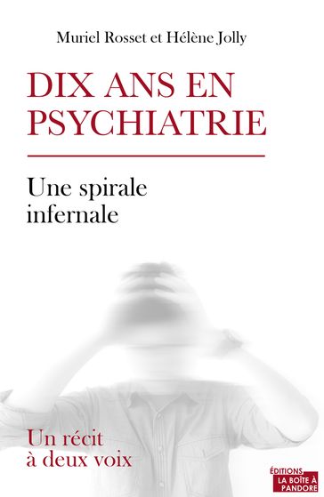 Dix ans en psychiatrie - Hélène Jolly - Muriel Rosset