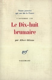 Le Dix-huit Brumaire (9 novembre 1799)