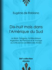 Dix-huit mois dans l Amérique du Sud