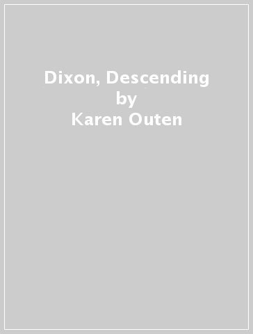 Dixon, Descending - Karen Outen