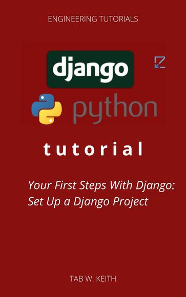 Django whit Python Tutorial - Tab W. Keith