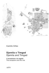 Djemila e Timgad. L eccezione e la regola-Djemila e Timgad. The exception and the rule