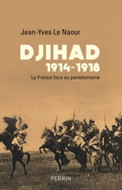 Djihad 1914-1918 - La France face au panislamisme