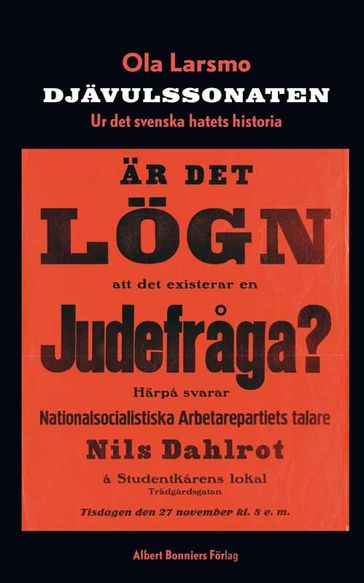 Djävulssonaten : Ur det svenska hatets historia - Eva Wilsson - Ola Larsmo