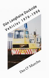 Dún Laoghaire Dockside Vehicles 19761996