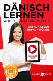 Dänisch Lernen Einfach Lesen - Einfach Hören Paralleltext Audio-Sprachkurs Nr. 3