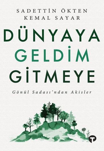 Dünyaya Geldim Gitmeye - Kemal Sayar - Sadettin Ökten