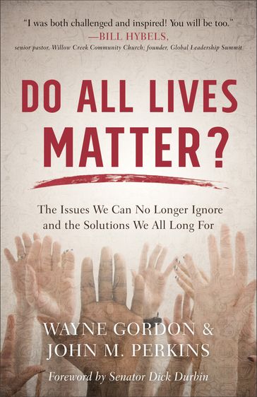 Do All Lives Matter? - John M. Perkins - Richard Mouw - Wayne Gordon