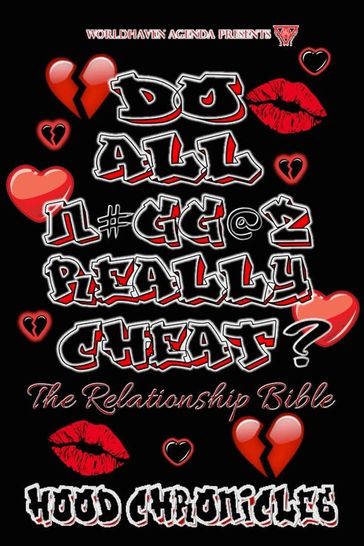 Do All N#gg@s Really Cheat - Hood Chronicles