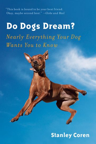 Do Dogs Dream?: Nearly Everything Your Dog Wants You to Know - Stanley Coren