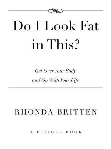 Do I Look Fat In This? - Rhonda Britten