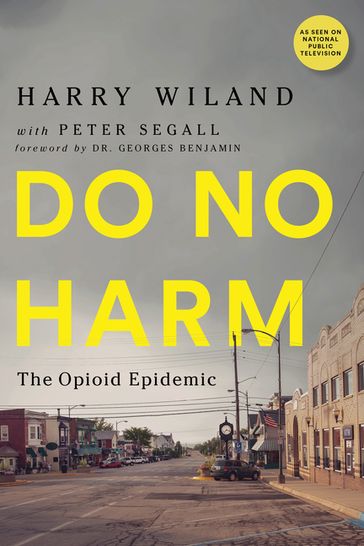 Do No Harm - M.D. Andrew Kolodny - Harry Wiland - M.D. Lewis Nelson - Peter Segall