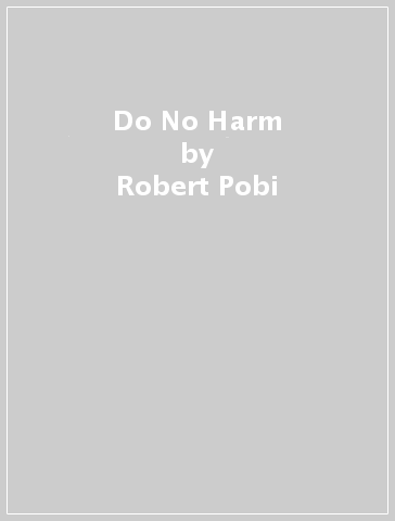 Do No Harm - Robert Pobi