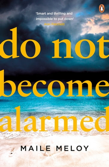 Do Not Become Alarmed - Maile Meloy