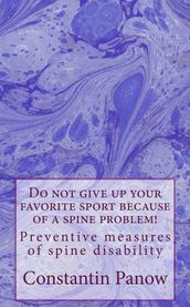 Do Not Give Up Your Favorite Sport Because Of A Spine Problem !