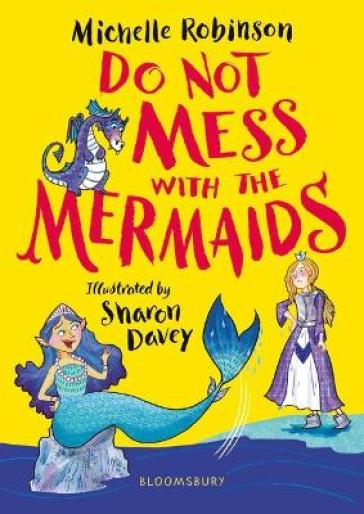 Do Not Mess with the Mermaids - Michelle Robinson
