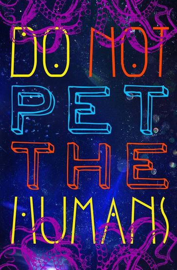 Do Not Pet the Human - A. Murphy-Floyd - Ann Shannon - Catherine Banks - J.V. Stanley - Liz Rosales - S.D. Coy - Zarra Terria
