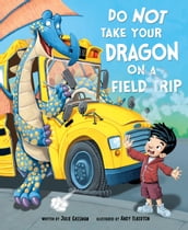 Do Not Take Your Dragon on a Field Trip