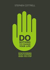 Do Nothing to Change Your Life