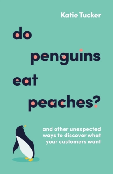 Do Penguins Eat Peaches? - Katie Tucker