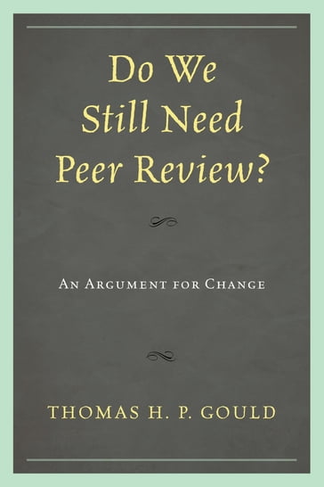 Do We Still Need Peer Review? - Thomas H. P. Gould