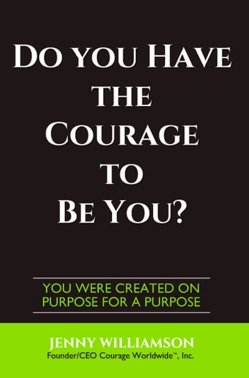 Do You Have The Courage To Be You? - Jenny Williamson